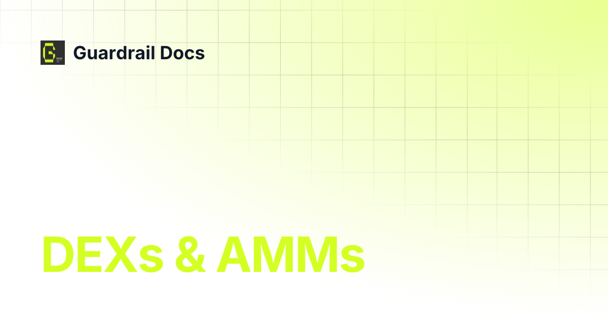DEXs & AMMs | Guardrail Docs