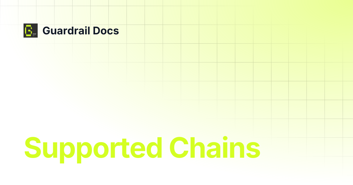 Supported Chains | Guardrail Docs