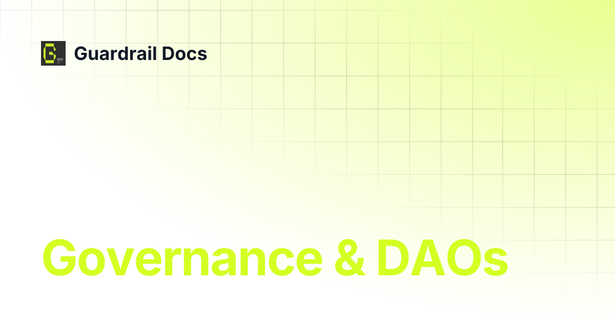Governance & DAOs | Guardrail Docs