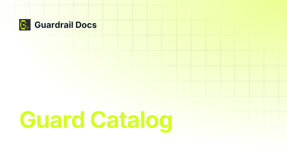 Guard Catalog | Guardrail Docs